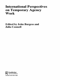International Perspectives on Temporary Work John Burgess & Julia Connell