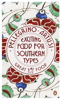 Exciting Food for Southern Types by Pellegrino Artusi