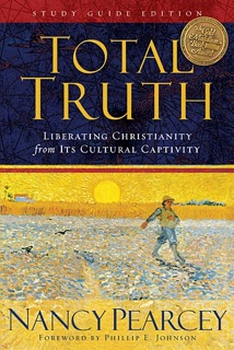 Total Truth by Nancy Pearcey