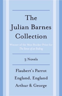 The Julian Barnes Booker Prize Finalist Collection, 3-Book Bundle by Julian Barnes