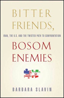 Bitter Friends, Bosom Enemies by Barbara Slavin