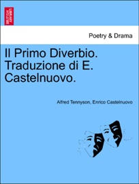 Il Primo Diverbio. Traduzione di E. Castelnuovo. - Alfred Tennyson & Enrico Castelnuovo