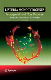 Listeria monocytogenes: Pathogenesis and Host Response - Howard Goldfine & Hao Shen
