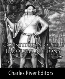 Constitution of the Iroquois Nations - Anonymous