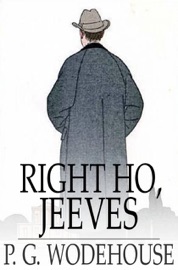 Right Ho, Jeeves - P.G. Wodehouse