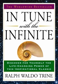 In Tune with the Infinite - Ralph Waldo Trine