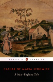 A New-England Tale - Catharine Maria Sedgwick, Susan K. Harris & Emily Van Dette