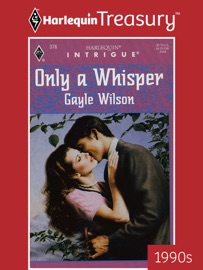 ONLY A WHISPER - Gayle Wilson