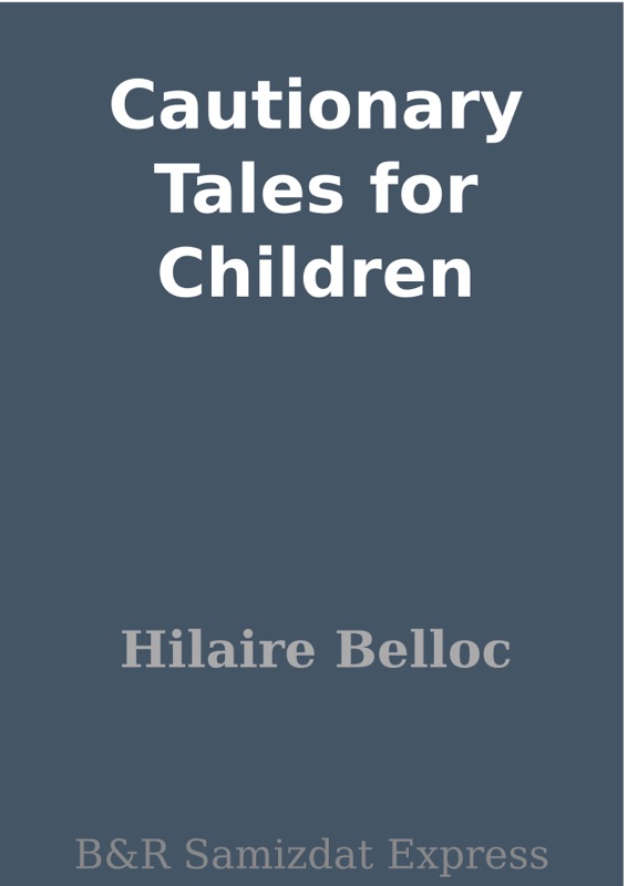 Cautionary Tales for Children