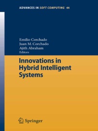 Innovations in Hybrid Intelligent Systems - Emilio Corchado, Juan Manuel Corchado Rodríguez & Ajith Abraham