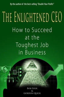 The Enlightened CEO by Bob Fifer & Gordon Quick