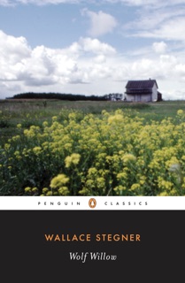 Wolf Willow by Wallace Stegner & Page Stegner