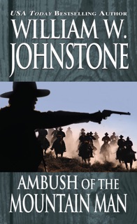 Ambush of the Mountain Man by William W. Johnstone