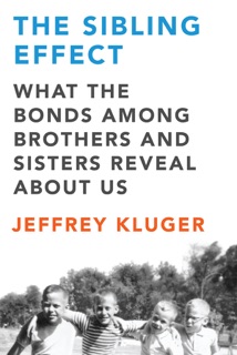 The Sibling Effect by Jeffrey Kluger