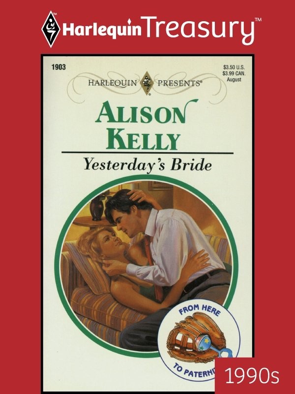 Yesterday'S Bride  (From Here To Paternity) (Harlequin Presents, No 1903) cover