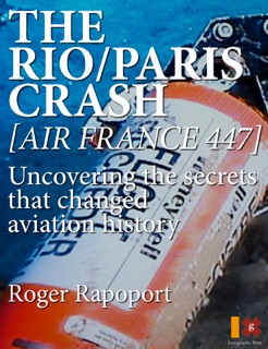The Rio/Paris Crash: Air France 447 by Roger Rapoport