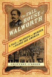The Fall of the House of Walworth - Geoffrey O'Brien
