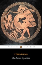 The Persian Expedition - Xenophon & Rex Warner