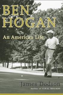 Ben Hogan by James Dodson