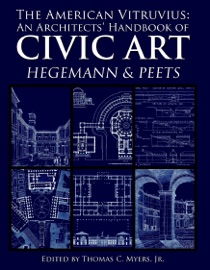 The American Vitruvius: An Architects' Handbook Of Civic Art