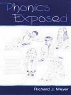 Phonics Exposed by Richard J. Meyer