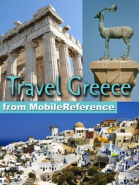 Greece, Athens, Mainland, and Greek Islands Travel Guide: Illustrated Travel Guide, Phrasebook and Maps (Mobi Travel) - MobileReference