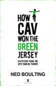 How Cav Won the Green Jersey - Ned Boulting