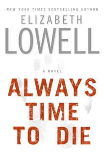 Always Time to Die by Elizabeth Lowell