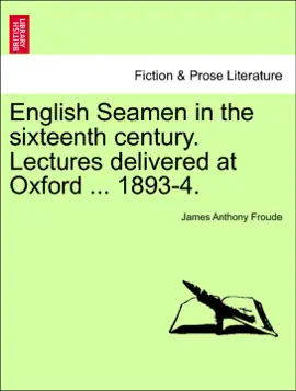 Read: English Seamen in the sixteenth century. Lectures delivered at Oxford ... 1893-4. Book
