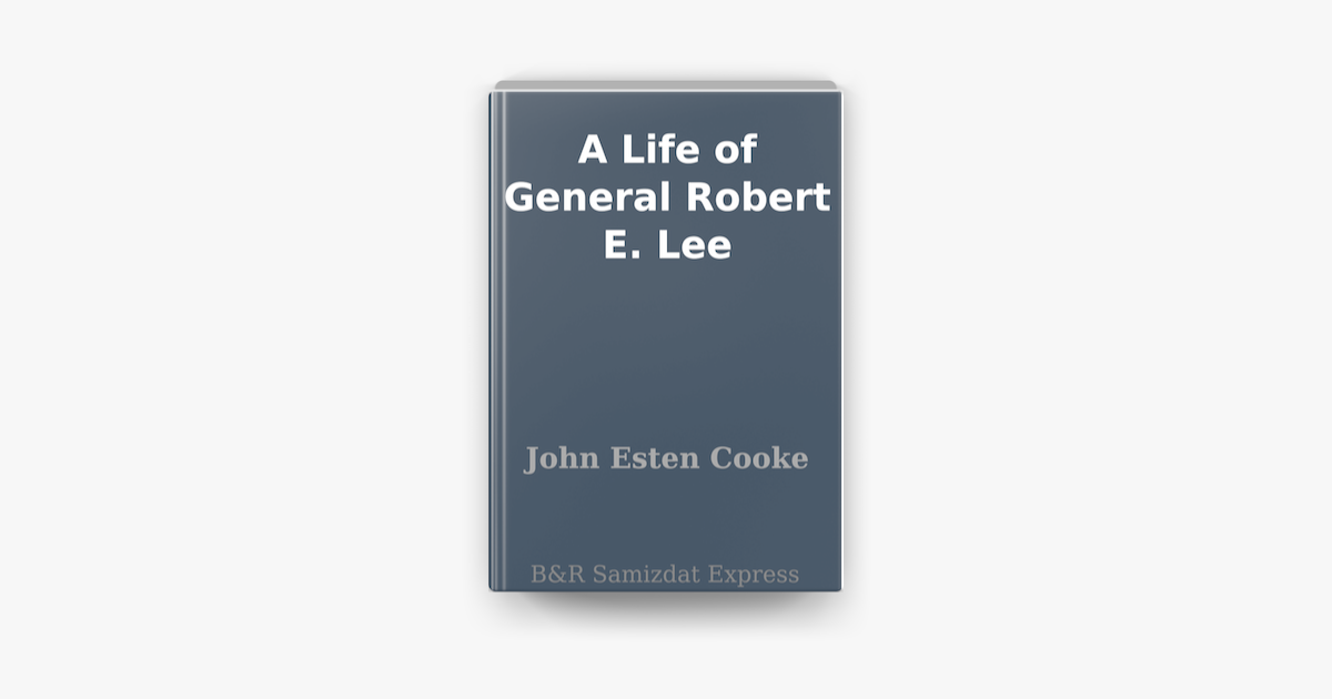‎A Life of General Robert E. Lee على Apple Books