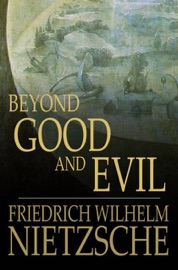 Beyond Good and Evil - Friedrich Wilhelm Nietzsche & Helen Zimmern