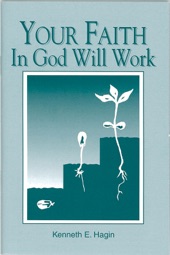 Book cover for Your Faith In God Will Work by Kenneth E. Hagin