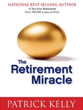 The Retirement Miracle - Patrick Kelly Cover Art