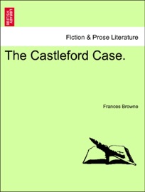 The Castleford Case. Vol. I. - Frances Browne