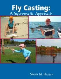 Fly Casting: A Systematic Approach - Sheila M. Hassan