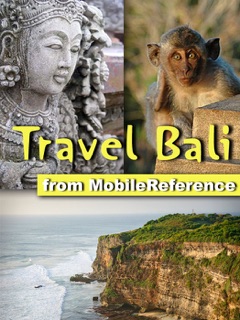 Bali Travel Guide: Incl. Seminyak, Ubud, Nusa Dua, West Bali National Park, Candidasa, Denpasar. Illustrated Guide with Maps (Mobi Travel) by MobileReference
