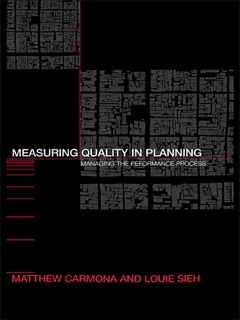 Measuring Quality in Planning by Matthew Carmona & Louie Sieh
