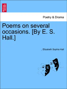 Read: Poems on several Book occasions. [By E. S. Hall.]