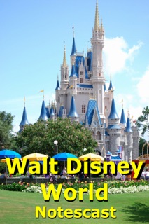 Walt Disney World Notescast by Mike Westby
