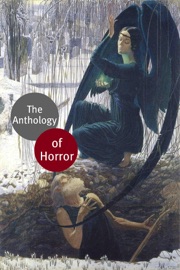 Anthology of Horror (Volume Two) - Ernest Hoffmann, Richard Marsh, Robert Louis Stevenson, Sabine Baring-Gould, Sargent Kayme & John Kendrick Bangs