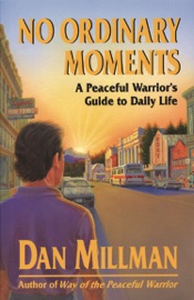 No Ordinary Moments - Dan Millman
