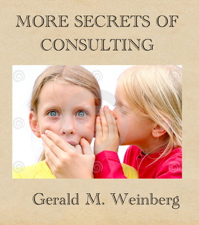 More Secrets of Consulting - Gerald M. Weinberg Cover Art