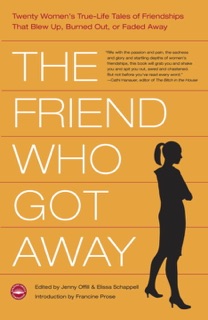 The Friend Who Got Away by Jenny Offill & Elissa Schappell