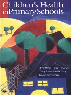 Children's Health In Primary Schools by Sandy Barker, Gillian Bendelow, Berry Mayall, Pamela Storey & Marijcke Veltman