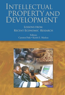 Intellectual Property and Development by Keith E. Maskus & Carsten Fink