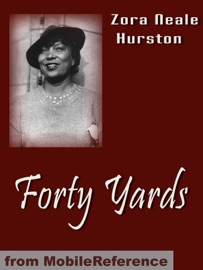 Forty Yards - Zora Neale Hurston