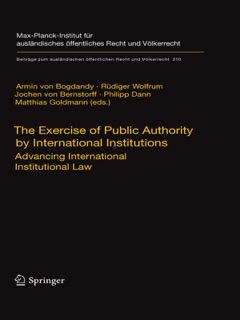 The Exercise of Public Authority by International Institutions by Armin von Bogdandy, Rüdiger Wolfrum, Jochen Bernstorff, Philipp Dann & Matthias Goldmann