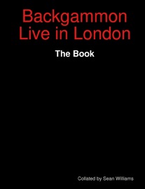 Backgammon Live in London: The Book - Sean Williams