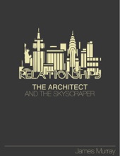 Book cover for Architects Design Buildings But Do They Design Skyscrapers, or Are They Products of Their Times? by James Murray