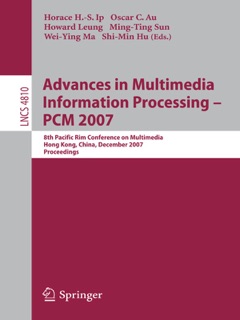 Advances in Multimedia Information Processing - PCM 2007 by Horace H. S. Ip, Oscar C. Au, Howard Leung, Ming-Ting Sun, Wei-Ying Ma & Shi-Min Hu